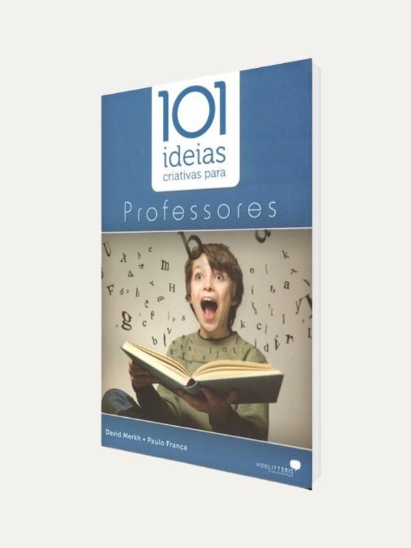 101 ideias criativas para professores, David Merkh & Paulo França - United Press