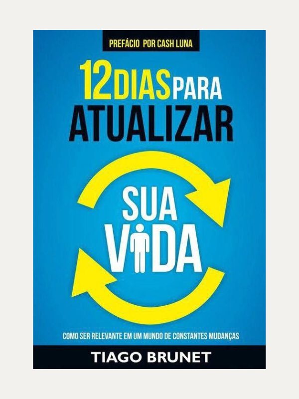 12 Dias para atualizar sua vida, Tiago Brunet - Vid