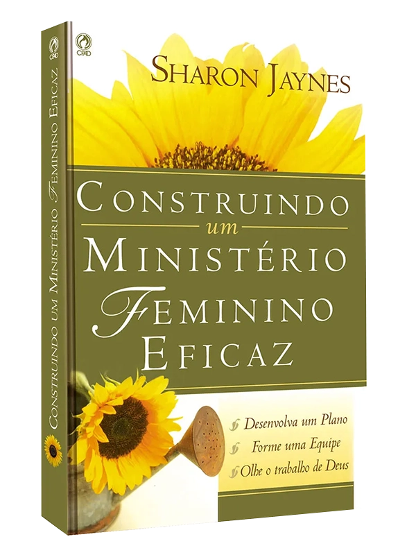 Construindo um ministério feminino eficaz I Sharon Jaynes I CPAD