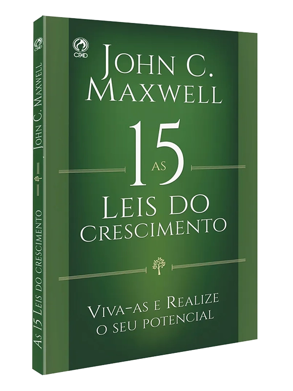 As 15 leis do crescimento I John C. Maxwell I CPAD
