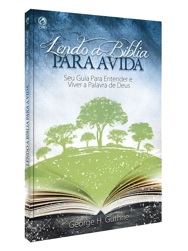 Lendo a bíblia para a vida I George H. Guthrie I CPAD