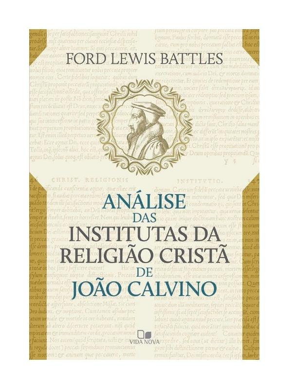 Análise das institutas da religião cristã de João Calvino