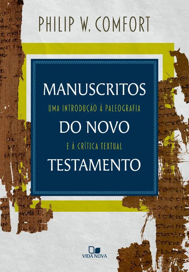 Manuscritos do Novo Testamento I Philip W.