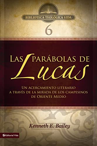 Parábolas de Lucas, As - 4ª Ed. revisada I Kenneth E. Bailey I Vida Nova