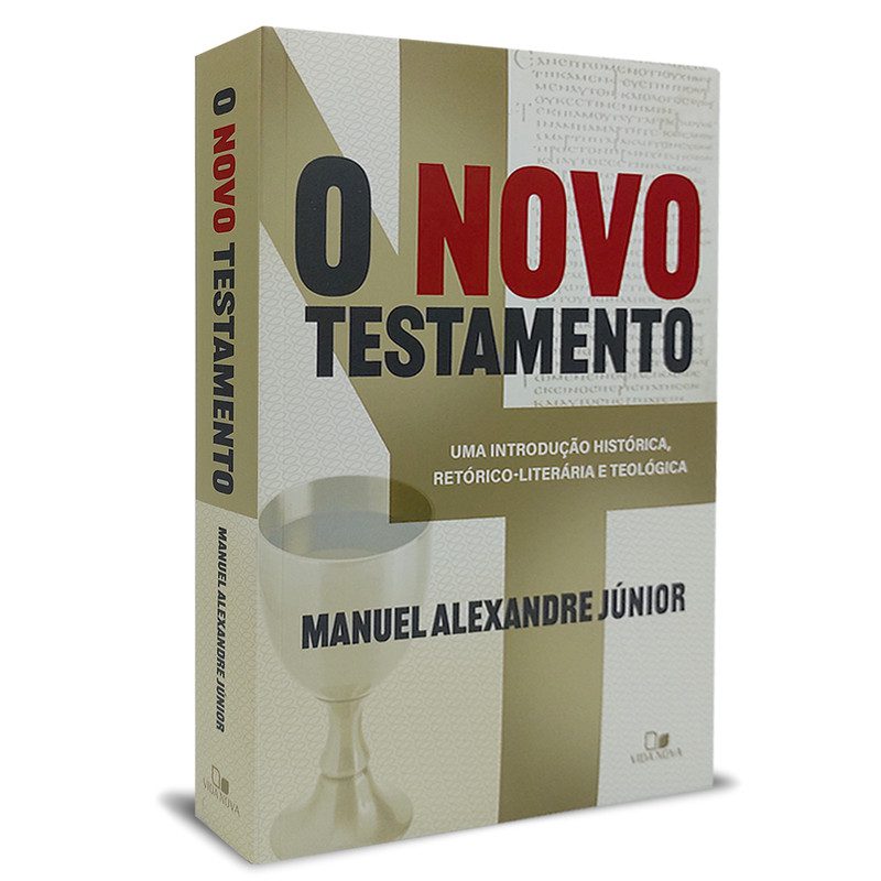 O Novo Testamento, uma introdução histórica, retórico-literária e teológica I Manuel alexandre Jr