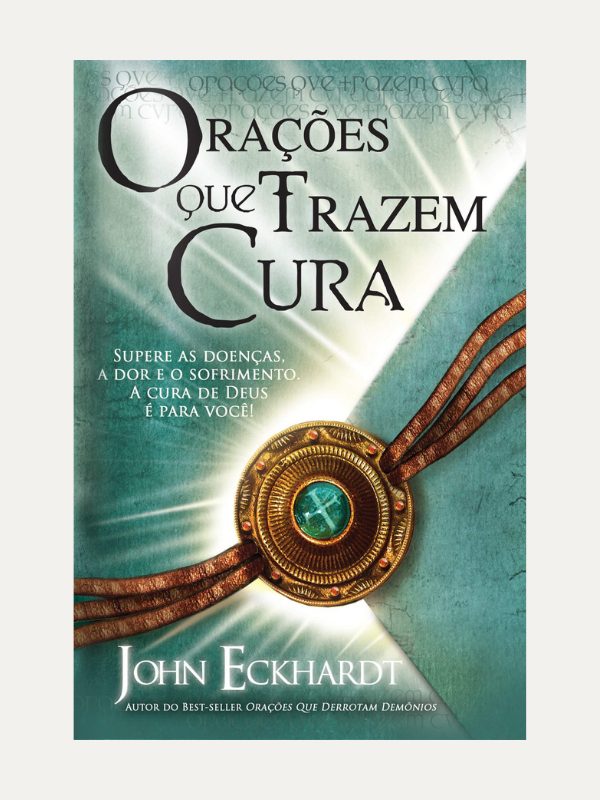 Orações que trazem cura I John Eckhardt