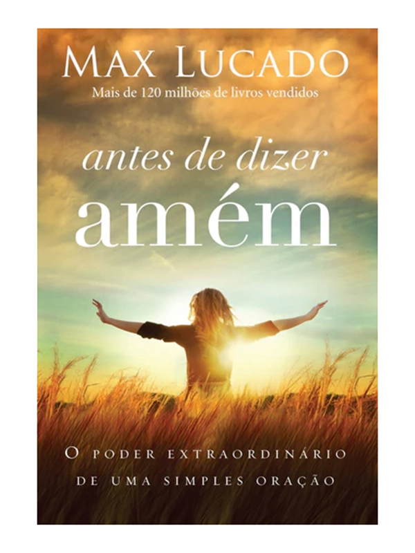 Antes de Dizer Amém | Max Lucado