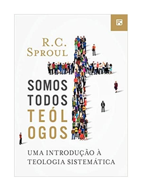 Somos todos teólogos I R.C. Sproul