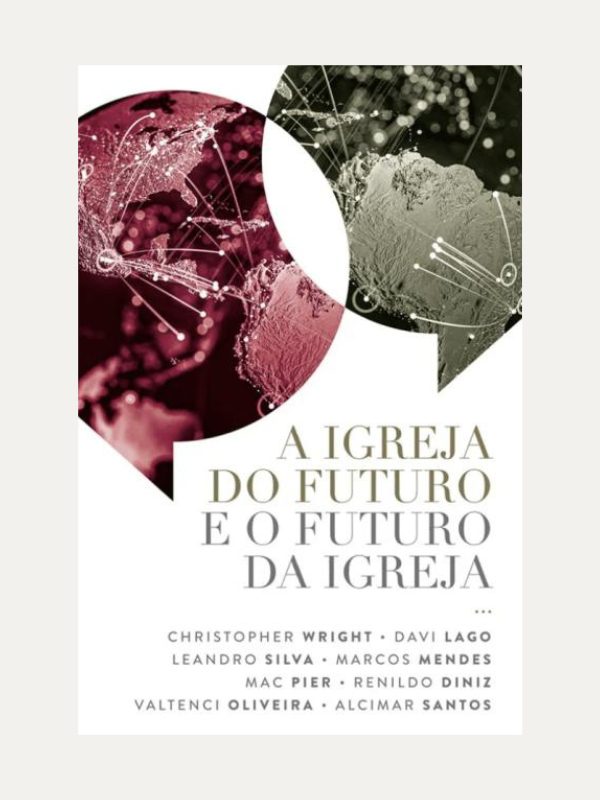 A Igreja do Futuro e o Futuro da Igreja I Leandro Silva I Ultimato