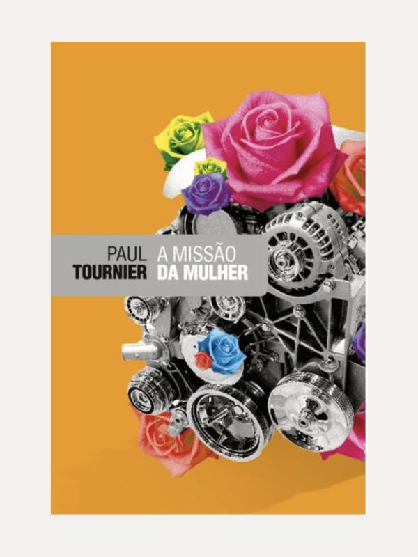 A Missão da Mulher I Paul Tournier I Ultimato