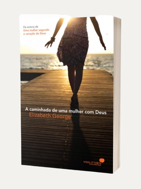 A caminhada de uma mulher com Deus, Elizabeth George - Hagnos