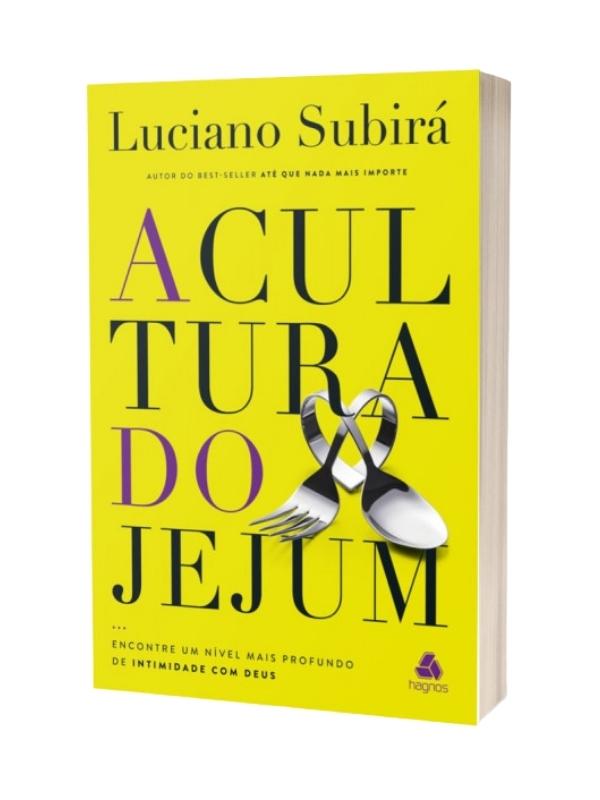 A Cultura do Jejum I Luciano Subirá I Hagnos