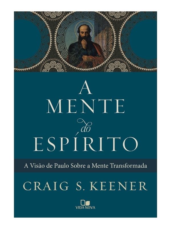 A mente do Espírito - Craig S. Keener - Vida Nova