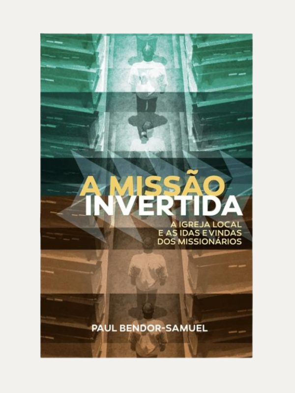 A missão Invertida I Paul Bendor-Samuel I Ultimato