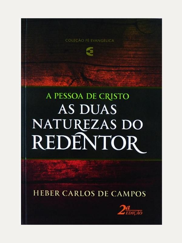 A pessoa de Cristo, as duas naturezas do Redentor