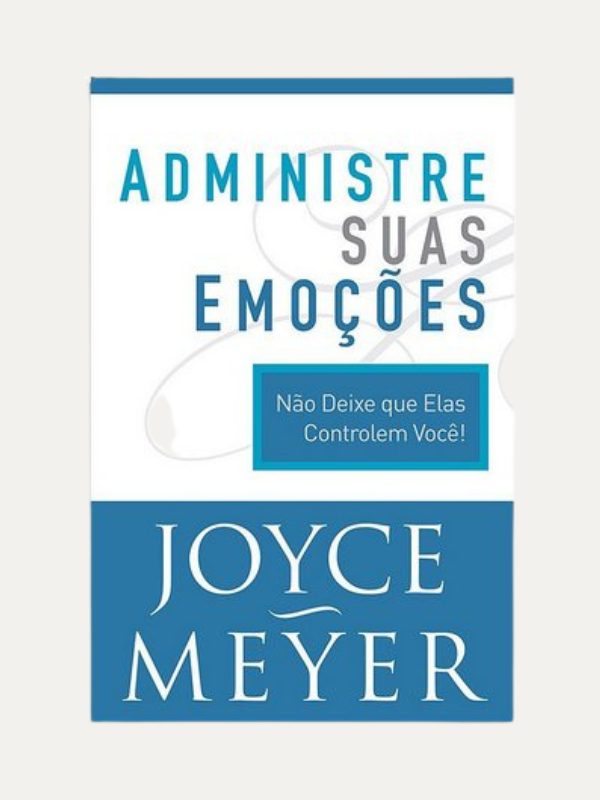 Administre suas emoções, Joyce Meyer - Bello