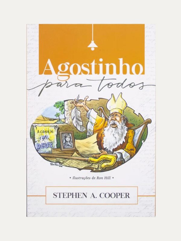 Agostinho para Todos I Stephen A. Cooper e Ron Hill I Ultimato