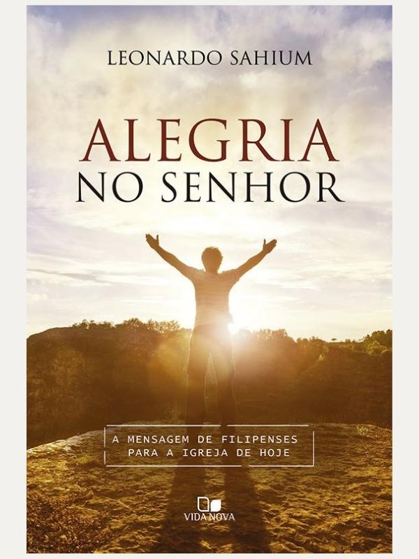 Alegria no Senhor, Leonardo Sahium - Vida Nova