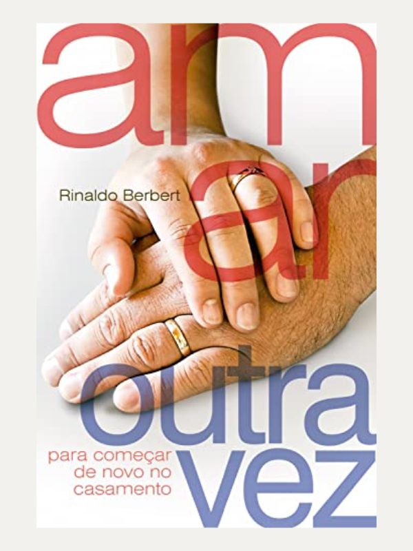 Amar Outra Vez I Rinaldo Berbert de Oliveira I Ultimato