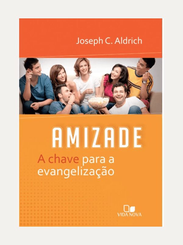 Amizade a chave para a evangelização