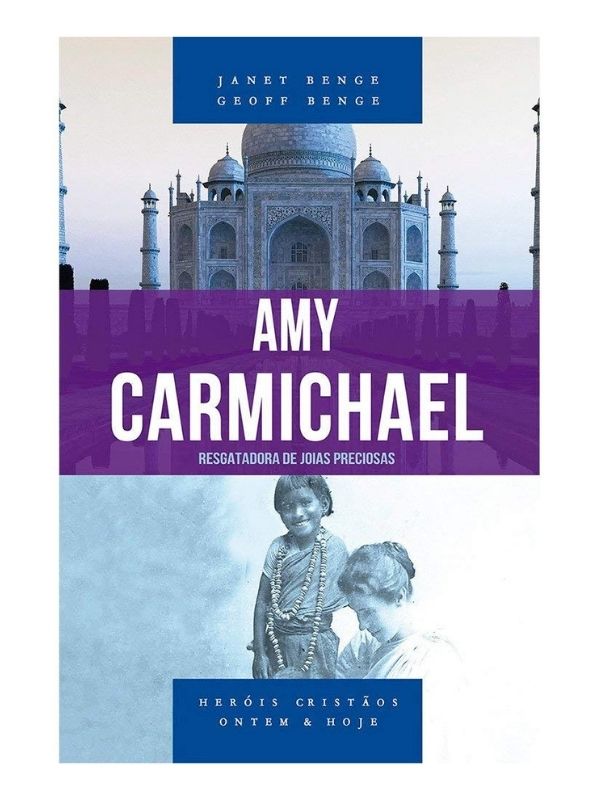 Amy Carmichael - Série heróis cristãos ontem & hoje