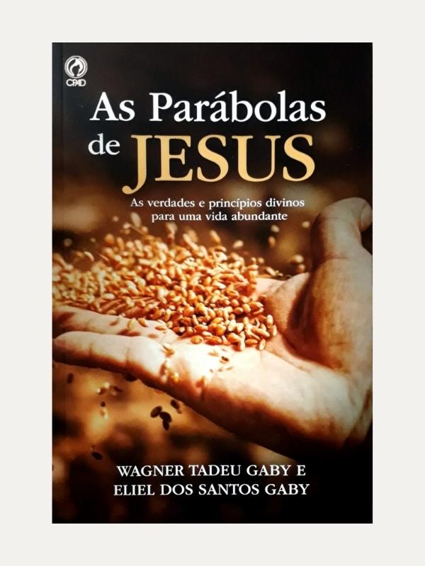 As parábolas de Jesus, Wagner Tadeu Gaby & Eliel Dos Santos Gaby - CPAD