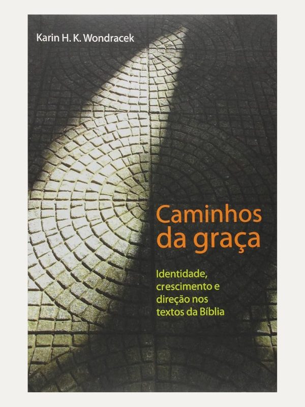 Caminhos da Graça I Karin Helen Kepler Wondracek I Ultimato