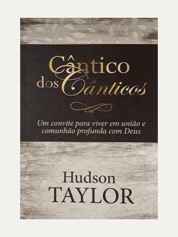 Cântico dos cânticos I Hudson Taylor