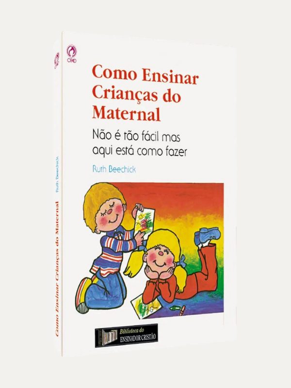 Como ensinar crianças do Maternal I Ruth Beechick I CPAD