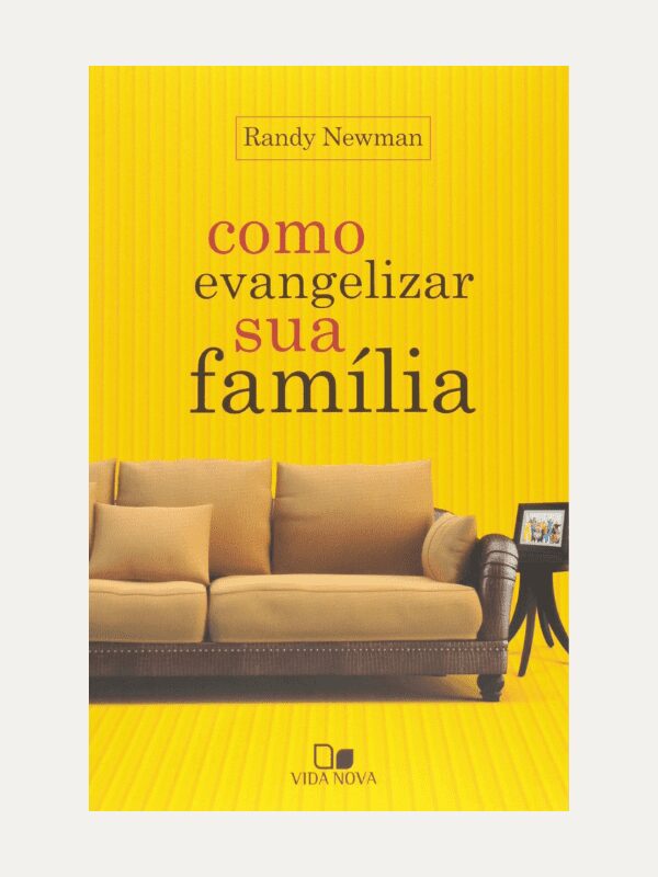 Como evangelizar sua família | Randy Newman
