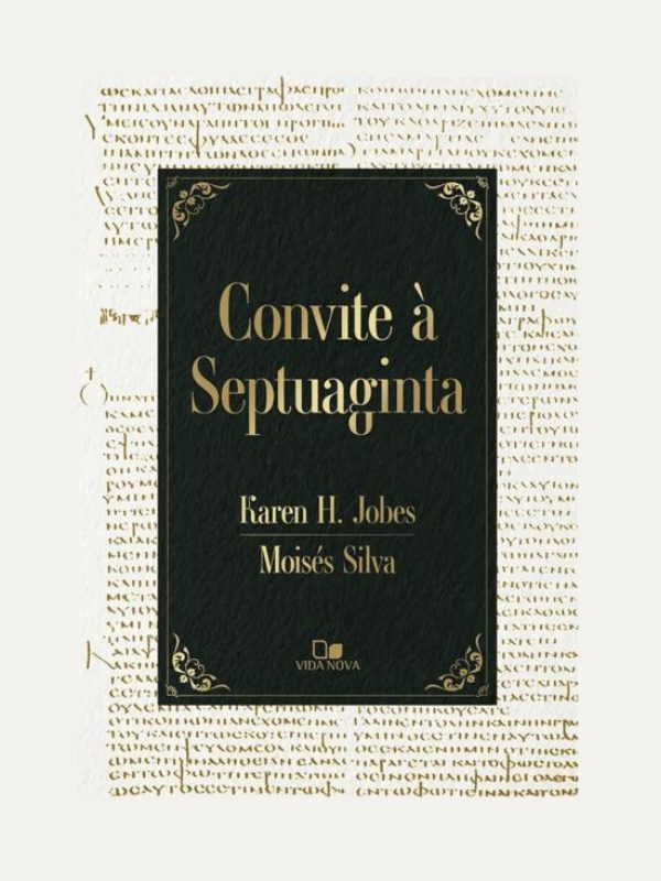 Convite à Septuaginta I Karen H. Jobes I Moises Silva