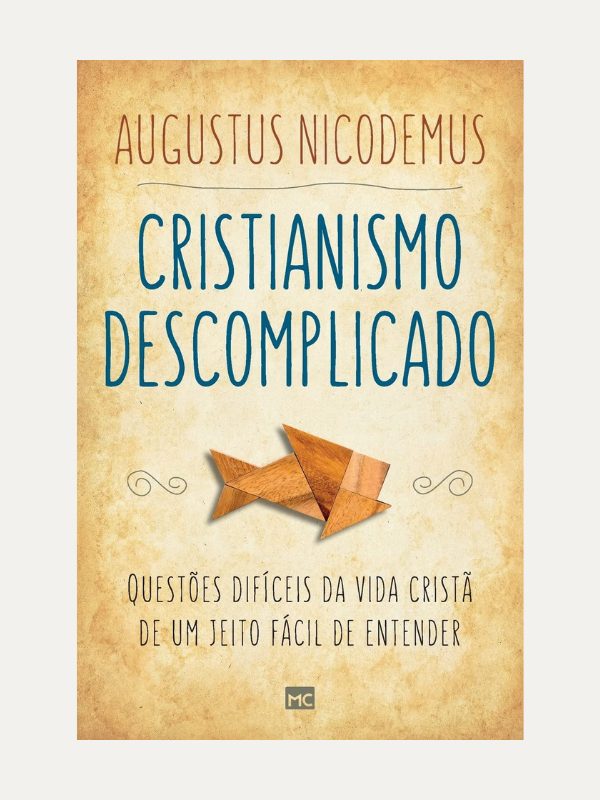 Cristianismo descomplicado | Augustus Nicodemus