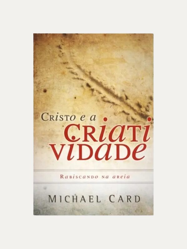 Cristo e a Criatividade I Michael Card I Ultimato