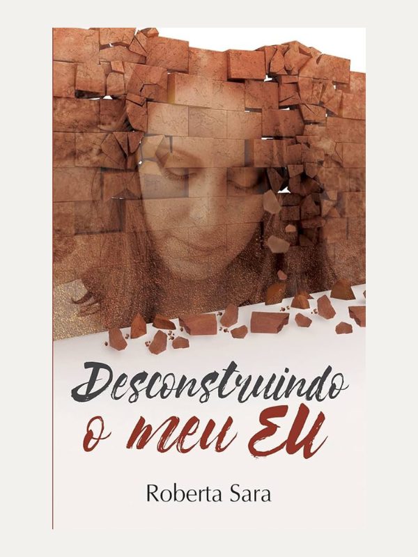 Desconstruindo o meu eu I Roberta Sara
