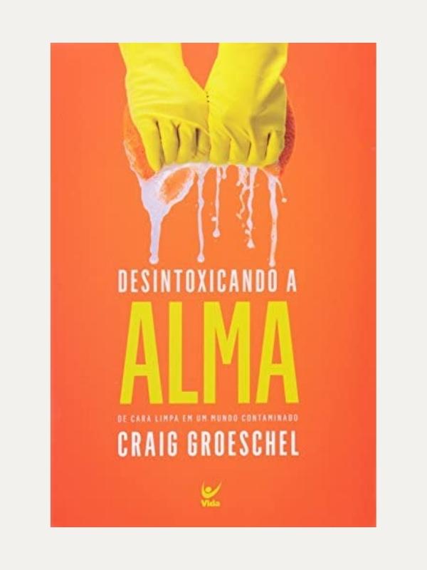 Desintoxicando a Alma | De Cara Limpa em Um Mundo Contaminado