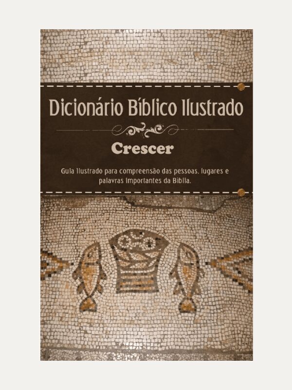 Dicionário bíblico Ilustrado Crescer - GEO