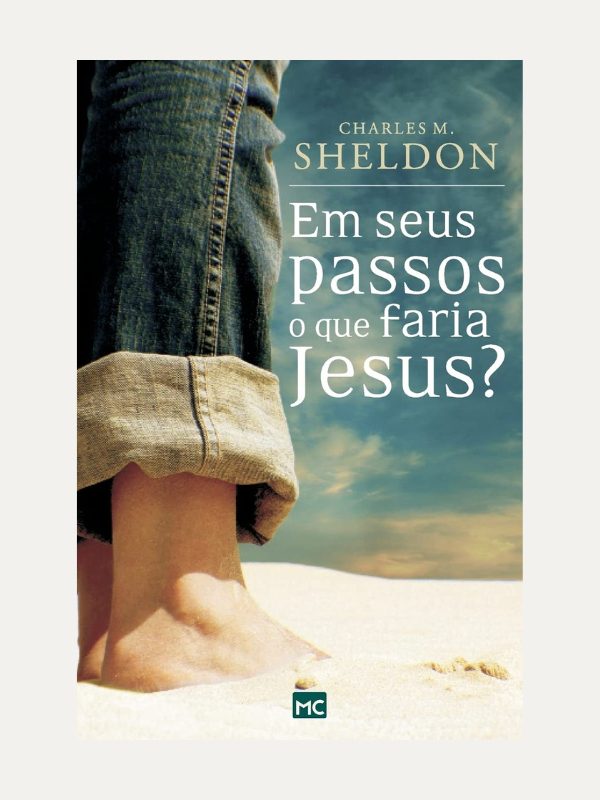 Em seus passos que faria Jesus? I Charles M. Sheldon