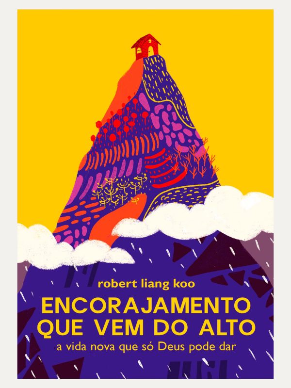 Encorajamento que Vem do Alto I Robert Liang Koo I Ultimato