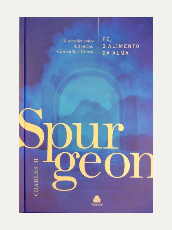 Fé, o alimento da Alma - Spurgeon