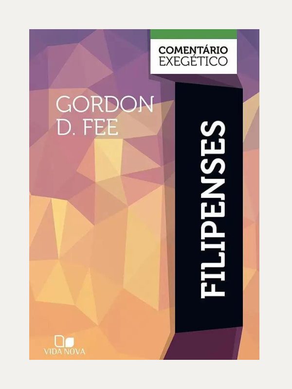 Filipenses Comentário Exegético I Gordon Fee I Vida Nova