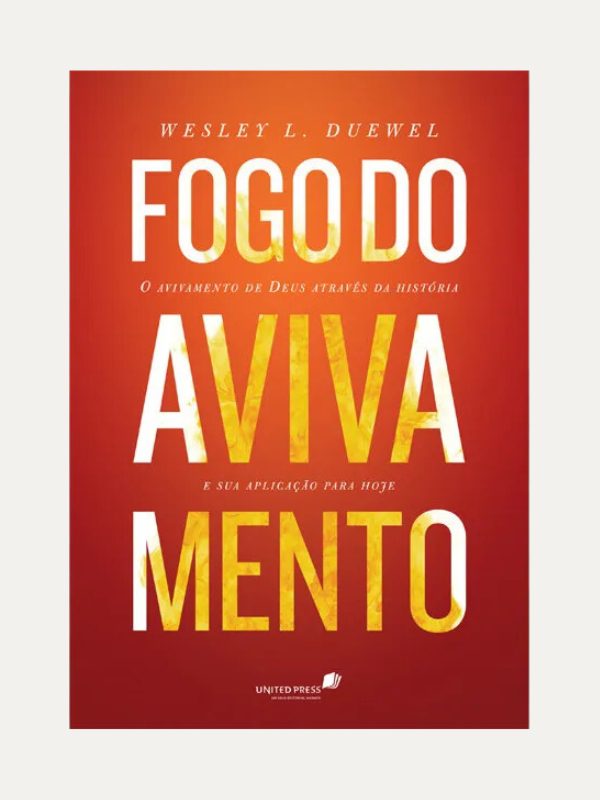 Fogo do avivamento,Wesley L. Duewel - Hagnos