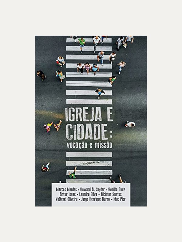 Igreja e cidade, vocação e missão I Leandro Silva I Ultimato