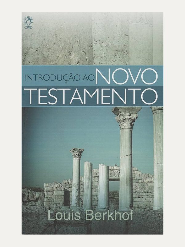 Introducao ao Novo Testamento, Louis Berkhof - CPAD