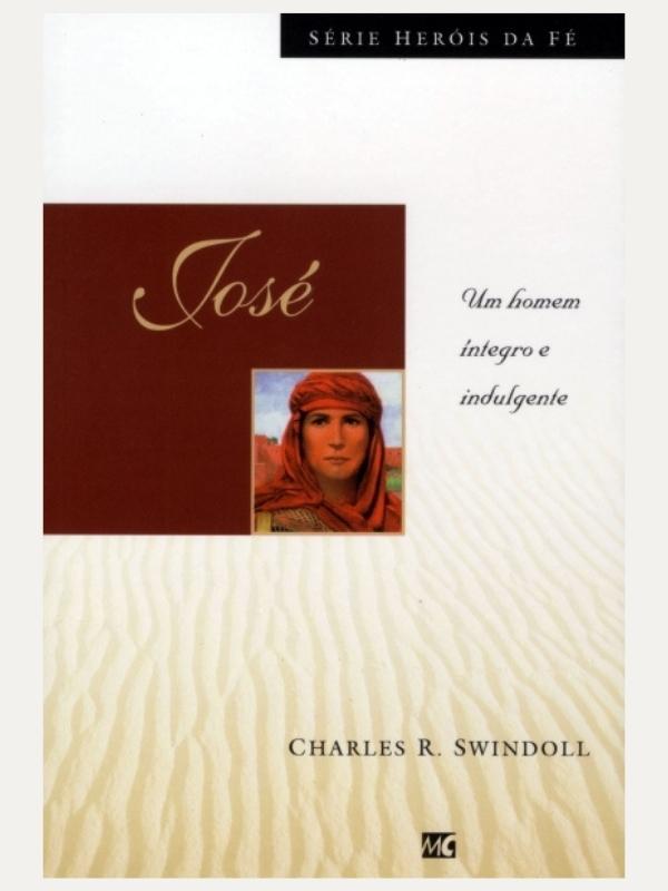 José | Heróis Da Fé | Charles Swindoll