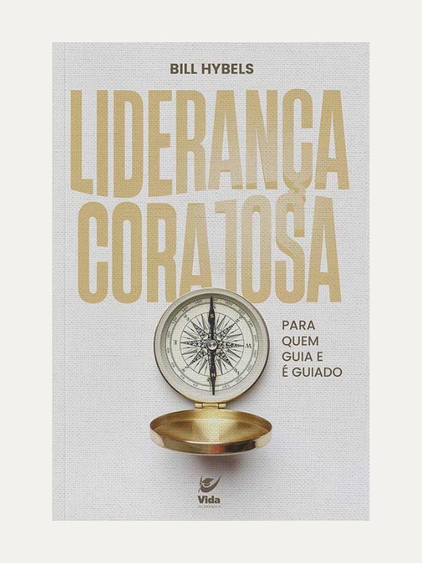 Liderança Corajosa I Bill Hybels