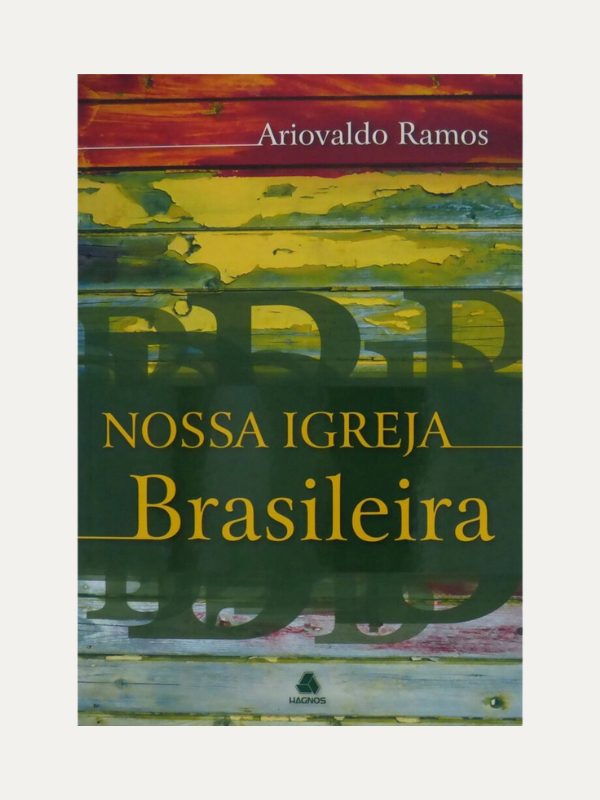 Nossa igreja brasileira, Ariovaldo Ramos - Hagnos