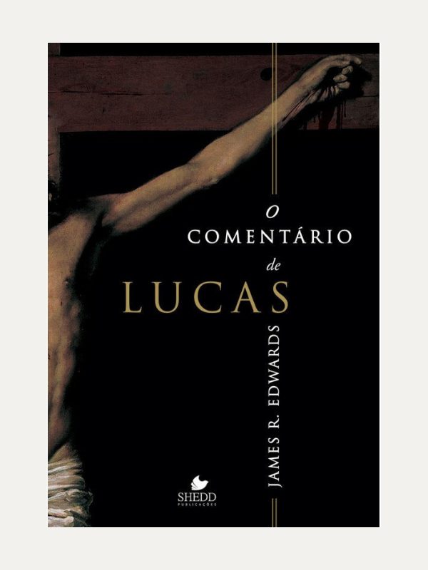 O comentário de Lucas - James R. Edwards