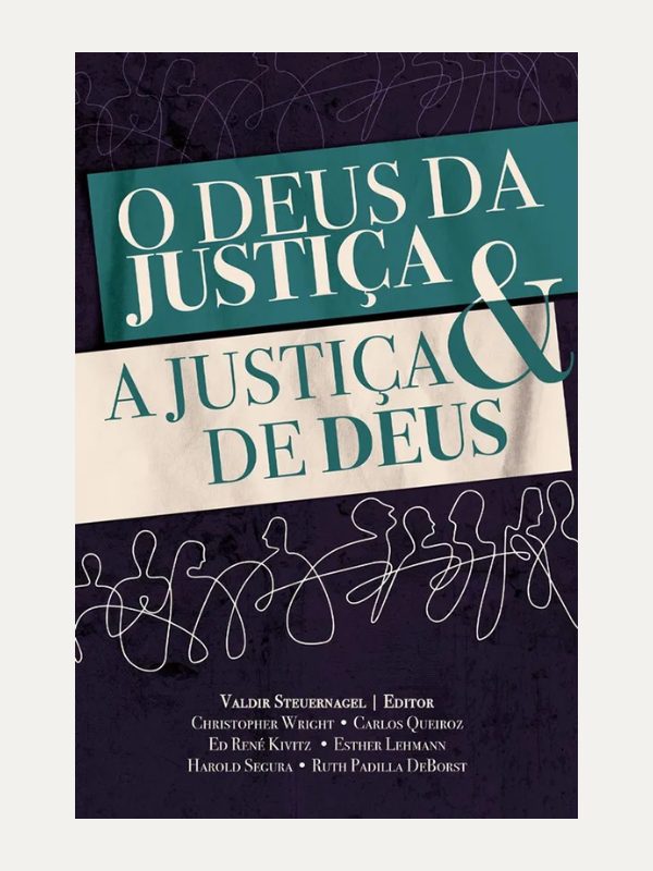 O Deus da Justiça e a Justiça de Deus I Valdir Steuernagel I Ultimato