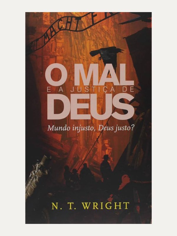 O Mal e a Justiça de Deus I N. T. Wright I Ultimato