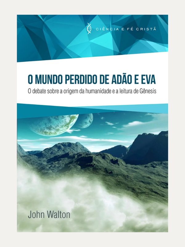 O Mundo Perdido de Adão e Eva I John Walton I Ultimato